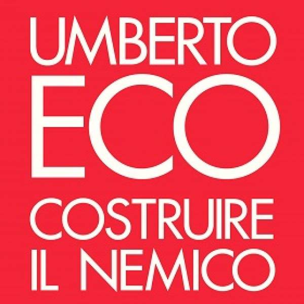 Recensione “Costruire il nemico” (Umberto Eco)
