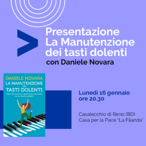 presentazione del libro "La manutenzione dei tasti dolenti" di Daniele Novara, lunedì 16 gennaio 2023 a Casalecchio di Reno