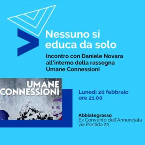 Incontro con Daniele Novara all'interno della rassegna "Umane connessioni" di Abbiategrasso, 20 febbraio 2023