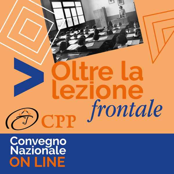 "Oltre la lezione frontale" è il Convegno CPP Online 2023 dedicato al mondo della scuola