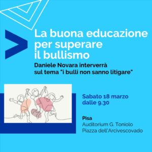 Daniele Novara a Pisa "I bulli non sanno litigare", sabato 18 marzo 2023
