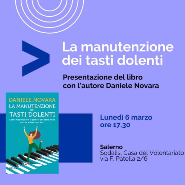 Daniele Novara a Salerno per presentare il libro "La manutenzione dei tasti dolenti", lunedì 6 marzo alle 17.30