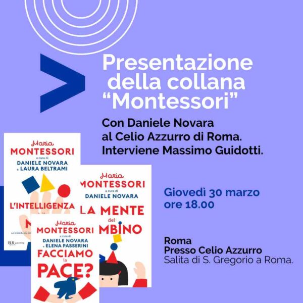 Daniele Novara presenta a Roma presso il Celio Azzurro la nuova collana di libri Montessori, 30 marzo 2023