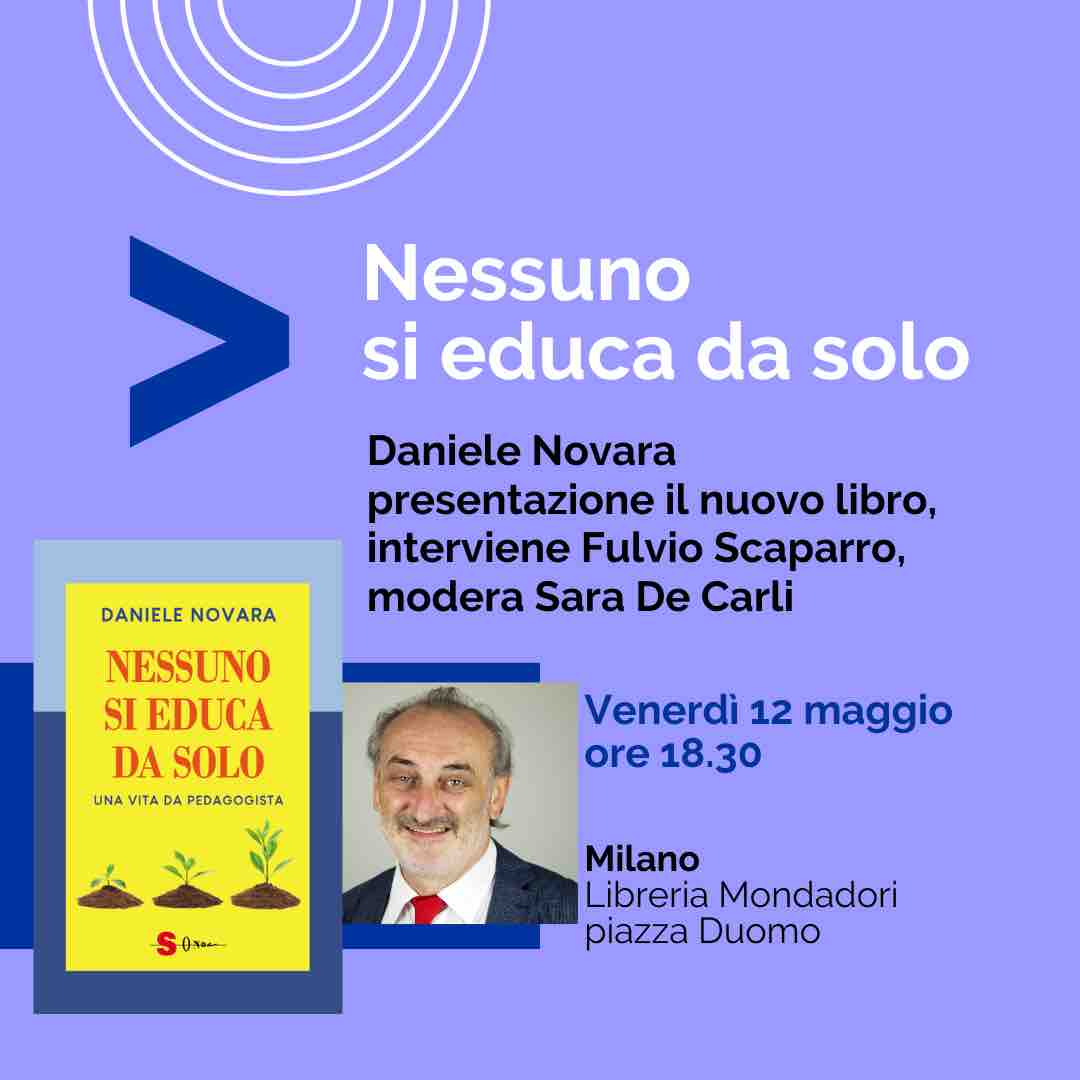 Daniele Novara presenta il suo nuovo libro "Nessuno si educa da solo" (ed. Sonda), venerdì 12 maggio a Milano