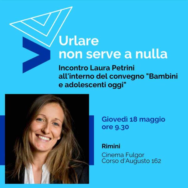 Laura Petrini interviene nel convegno "Bambini e adolescenti oggi" a Rimini giovedì 18 maggio 2023