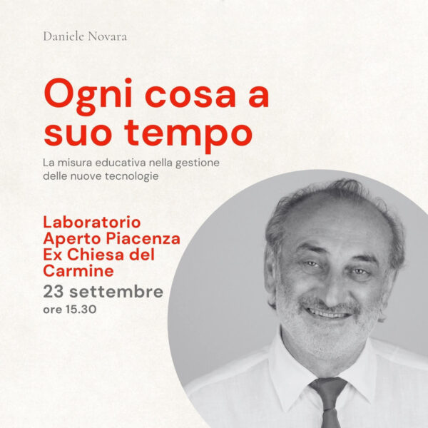 Appuntamento con Daniele Novara all'interno del "Festival del pensare contemporaneo", sabato 23 settembre alle ore 15.30 al Laboratorio Aperto Piacenza  presso la Ex Chiesa del Carmine.