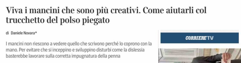 Viva i mancini che sono più creativi. Come aiutarli col trucchetto del polso piegato, articolo di Daniele Novara pubblicato sul Corriere della Sera