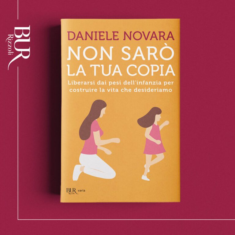 Libro di Daniele Novara "Non sarò la tua copia", edizioni BUR Rizzoli, 2024