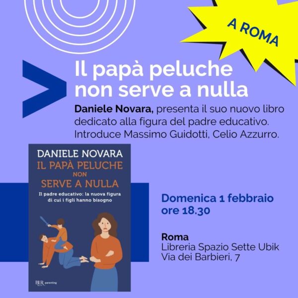 Flyer della presentazione a Roma del nuovo libro di Daniele Novara dal titolo "il papà peluche non serve a nulla"
