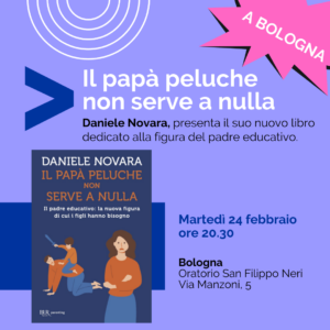 Flyer di presentazione a Bologna del nuovo libro di Daniele Novara dal titolo "il papà peluche non serve a nulla"