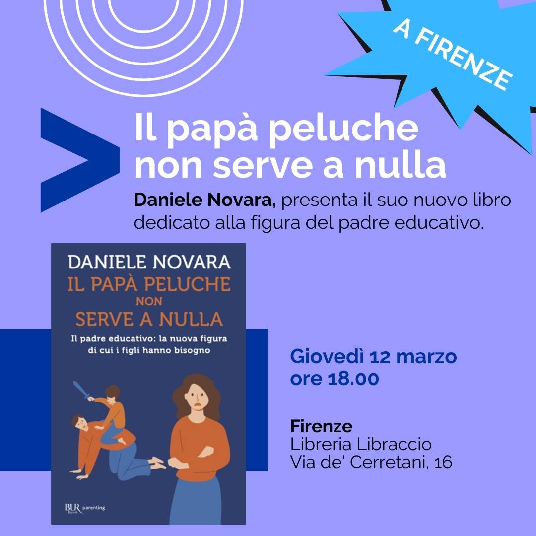 Flyer della presentazione a Firenze del nuovo libro di Daniele Novara dal titolo "il papà peluche non serve a nulla"