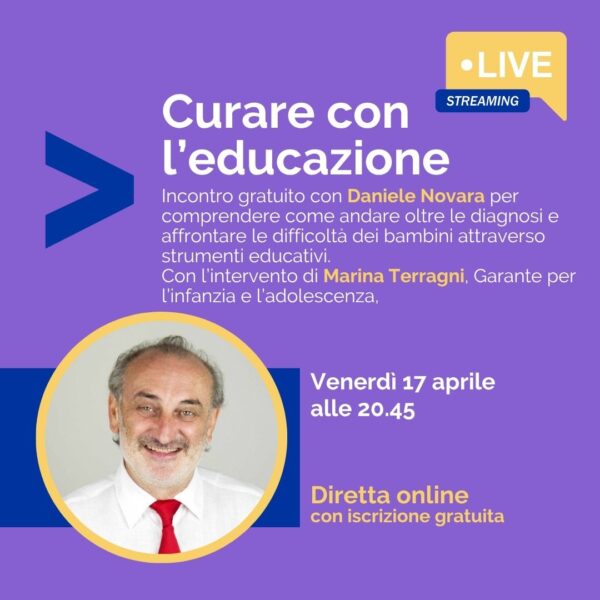 Flyer della diretta online di Daniele Novara dal titolo Curare Con L'Educazione