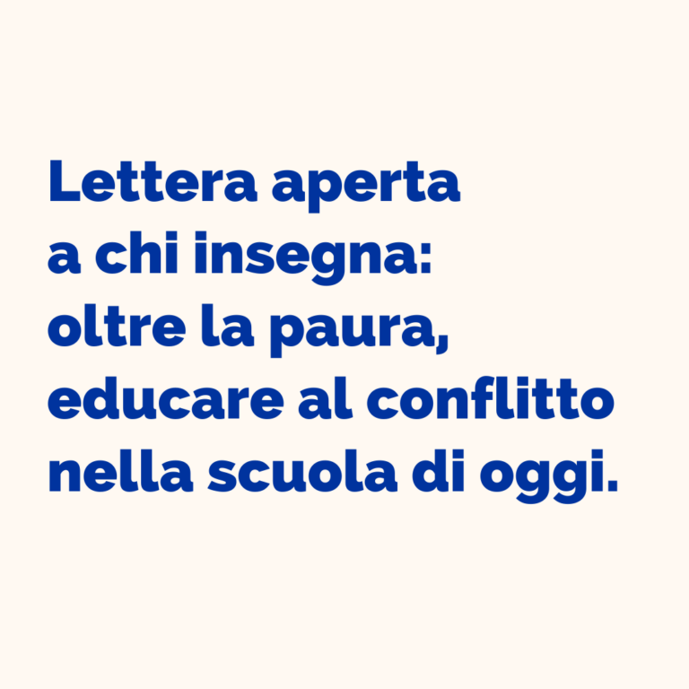 Lettera aperta a chi insegna: oltre la paura, educare al conflitto nella scuola di oggi